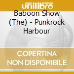 Baboon Show (The) - Punkrock Harbour cd