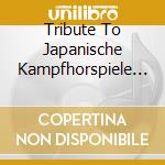 Tribute To Japanische Kampfhorspiele / Various cd musicale di Various