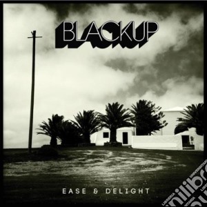 Blackup - Ease & Delight cd musicale di Blackup