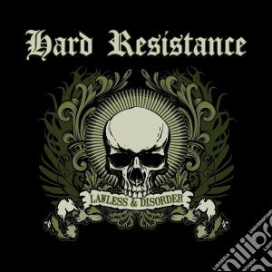 Hard Resistance - Lawless & Disorder cd musicale di Hard Resistance