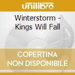 Winterstorm - Kings Will Fall cd musicale di Winterstorm