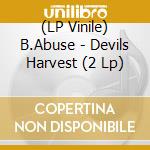 (LP Vinile) B.Abuse - Devils Harvest (2 Lp) vinile
