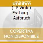 (LP Vinile) Freiburg - Aufbruch vinile