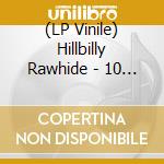 (LP Vinile) Hillbilly Rawhide - 10 Years On The Road (2 Lp)