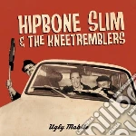 (LP Vinile) Hipbone Slim & The Knee Tremblers - Ugly Mobile vinile