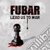 (LP Vinile) F.U.B.A.R. - Lead Us Into War cd