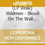 (LP Vinile) Wildmen - Blood On The Wall (10'+Cd) vinile
