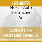 Most - Auto Destructive Art cd musicale di Most