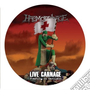 (LP Vinile) Haemorrhage - Live Carnage: Feasting On Maryland (pic Disc) lp vinile di Haemorrhage