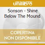 Sonson - Shine Below The Mound cd