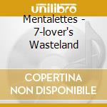 Mentalettes - 7-lover's Wasteland cd musicale di Mentalettes