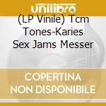 (LP Vinile) Tcm Tones-Karies Sex Jams Messer vinile
