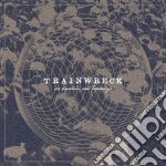 (LP Vinile) Trainwreck - Old Departures, New Arrivals vinile