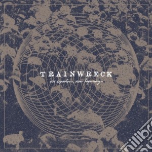 Trainwreck - Old Departures, New Arrivals cd musicale di Trainwreck