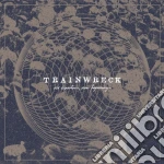 Trainwreck - Old Departures, New Arrivals cd