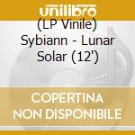 (LP Vinile) Sybiann - Lunar Solar (12