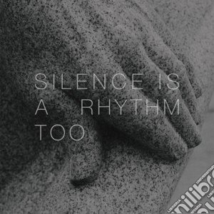 Matthew Collings - Silence Is A Rhythm Too cd musicale di Collings, Matthew