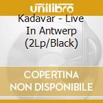 Kadavar - Live In Antwerp (2Lp/Black) cd musicale di Kadavar