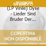 (LP Vinile) Dyse - Lieder Sind Bruder Der Revolution vinile