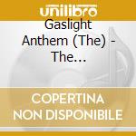 Gaslight Anthem (The) - The Sideonedummy Collection cd