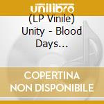 (LP Vinile) Unity - Blood Days (Re-Issue-Black Vinyl) lp vinile