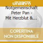 Notgemeinschaft Peter Pan - Mit Herzblut & Narrenhand cd