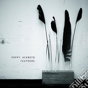 Poppy Ackroyd - Feathers cd musicale di Poppy Ackroyd