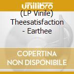 (LP Vinile) Theesatisfaction - Earthee