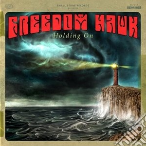 Freedom Hawk - Holding On cd musicale di Freedom Hawk