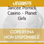 Jancee Pornick Casino - Planet Girls cd