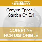 Canyon Spree - Garden Of Evil cd musicale di Canyon Spree