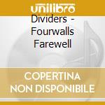 Dividers - Fourwalls Farewell cd musicale di Dividers