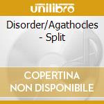 Disorder/Agathocles - Split cd musicale di Disorder/Agathocles