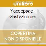 Yacoepsae - Gastezimmer cd musicale