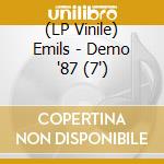 (LP Vinile) Emils - Demo '87 (7') vinile