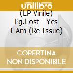 (LP Vinile) Pg.Lost - Yes I Am (Re-Issue) lp vinile