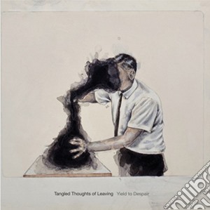 Tangled Thoughts Of Leaving - Yield To Despair cd musicale di Tangled Thoughts Of Leaving