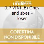 (LP VINILE) Ones and sixes - loser cd