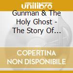 Gunman & The Holy Ghost - The Story Of Radiate And Novocaine