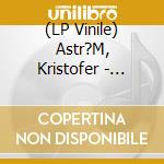 (LP Vinile) Astr?M, Kristofer - Mother (7