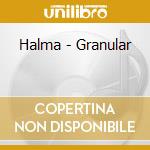 Halma - Granular cd musicale di Halma