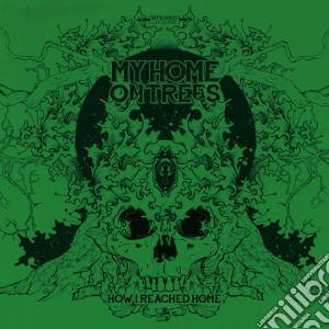 (LP Vinile) My Home On Trees - How I Reached Home (Green Vinyl) lp vinile di My Home On Trees