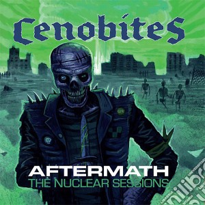 Cenobites - Aftermath (The Nuclear Sessions) cd musicale di Cenobites
