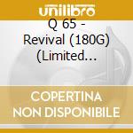 Q 65 - Revival (180G) (Limited Numbered Edition) (White Vinyl) cd musicale di Q 65