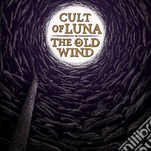 Cult Of Luna / The Old Wind - Raangest cd musicale di Cult Of Luna / The Old Wind
