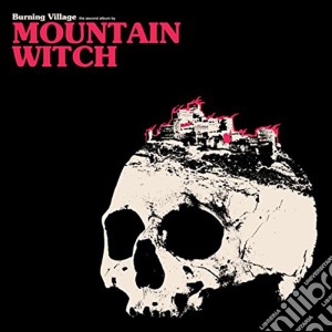 (LP Vinile) Mountain Witch - Burning Village lp vinile di Mountain Witch