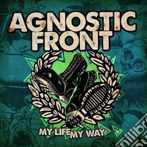 Agnostic Front - My Life, My Way cd musicale di Agnostic Front