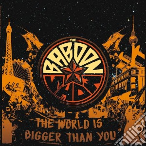 (LP Vinile) Baboon Show - The World Is Bigger Than You lp vinile di Baboon Show