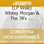 (LP Vinile) Whitey Morgan & The 78's - Honky Tonks And Cheap Motels lp vinile di Whitey Morgan & The 78's
