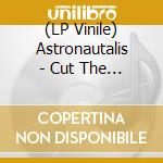 (LP Vinile) Astronautalis - Cut The Body Loose vinile